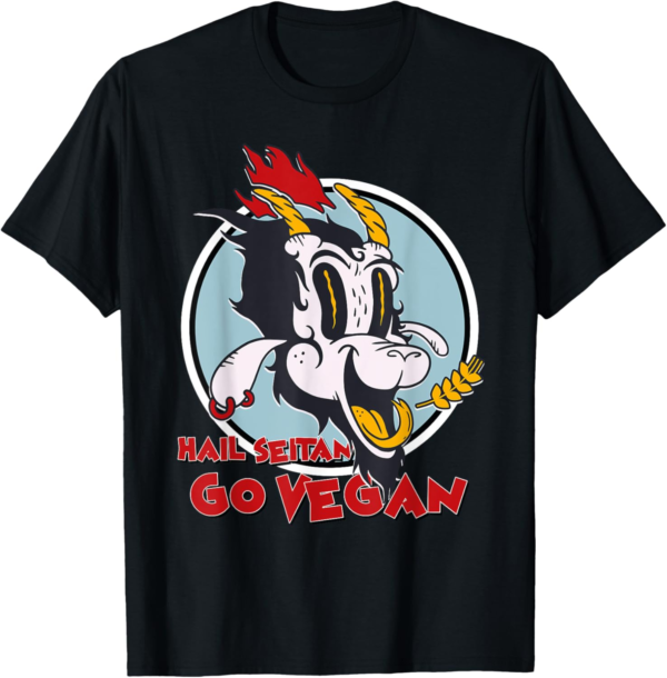 Veganism Humor Wheat Gluten Hail Seitan Go Vegan T-Shirt - Image 2